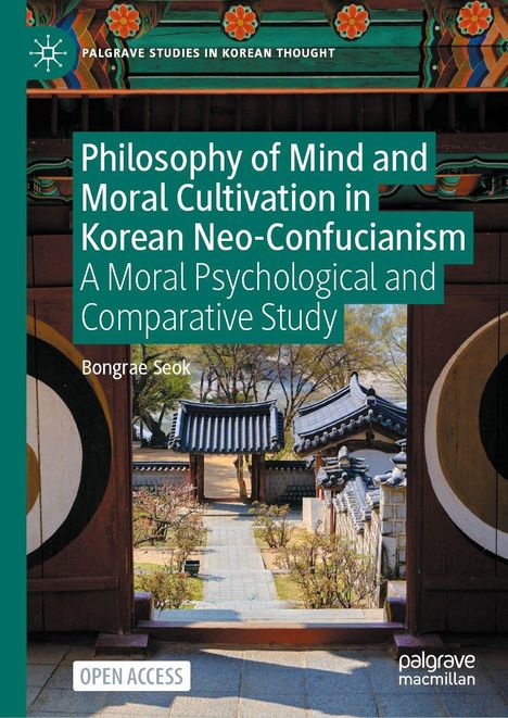 Philosophy of Mind and Moral Cultivation in Korean Neo-Confucianism, A Moral Psychological and Comparative Study. Asiatische Architektur.