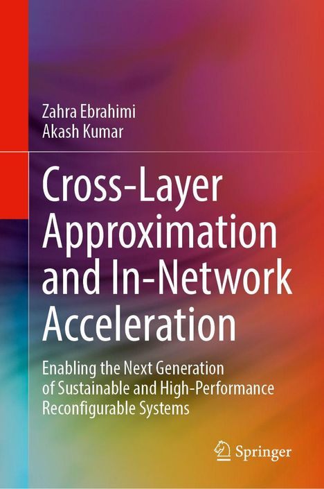 Titel: "Cross-Layer Approximation and In-Network Acceleration". Autoren: Zahra Ebrahimi, Akash Kumar. Buntes, abstraktes Cover.