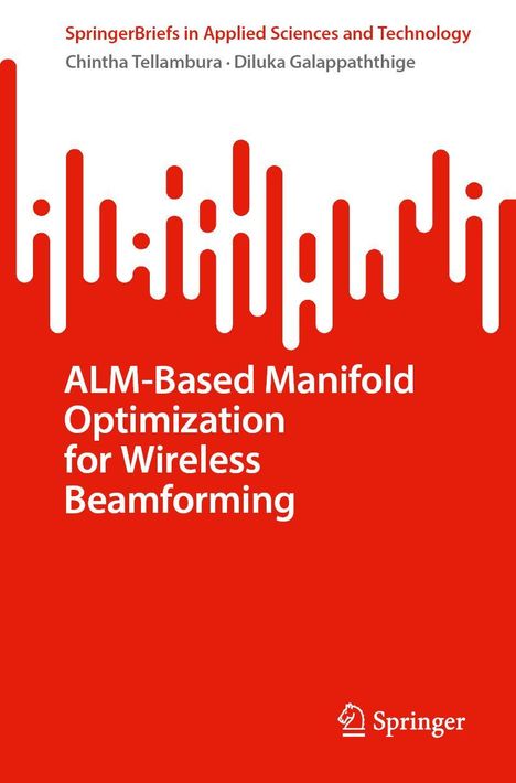 Titel: "ALM-Based Manifold Optimization for Wireless Beamforming". Autoren: Chintha Tellambura, Diluka Galappaththige. Springer-Logo unten.