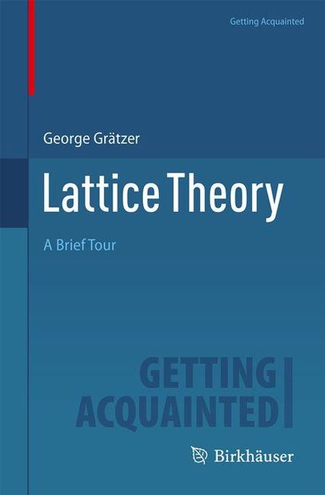 Text im Bild: "George Grätzer Lattice Theory A Brief Tour". Blaues Hintergrunddesign mit Verlagslogo.