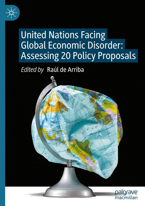 Oben steht: "United Nations Facing Global Economic Disorder: Assessing 20 Policy Proposals." Unten ist ein zerknitterter Globus.