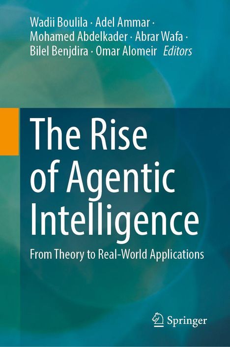 Buchtitel „The Rise of Agentic Intelligence“. Autoren: Wadih Boulila, Adel Ammar, andere. Springer-Logo unten rechts.