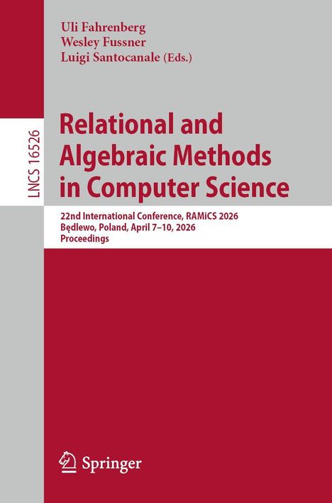 Titel: Relational and Algebraic Methods in Computer Science. Konferenz in Polen, April 7–10, 2026. Verlag: Springer.