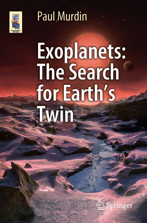 „Paul Murdin, Exoplanets: The Search for Earth's Twin“. Eisige Landschaft unter rotem Himmel mit Planeten am Horizont.