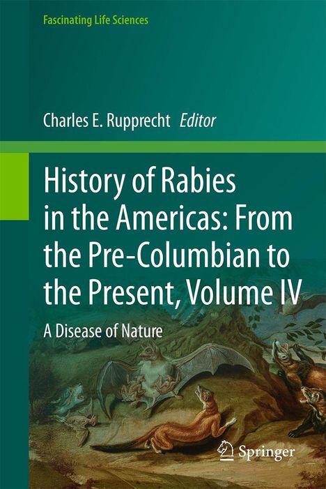 Titel: History of Rabies in the Americas: From the Pre-Columbian to the Present, Volume IV. Illustration mit Tieren.