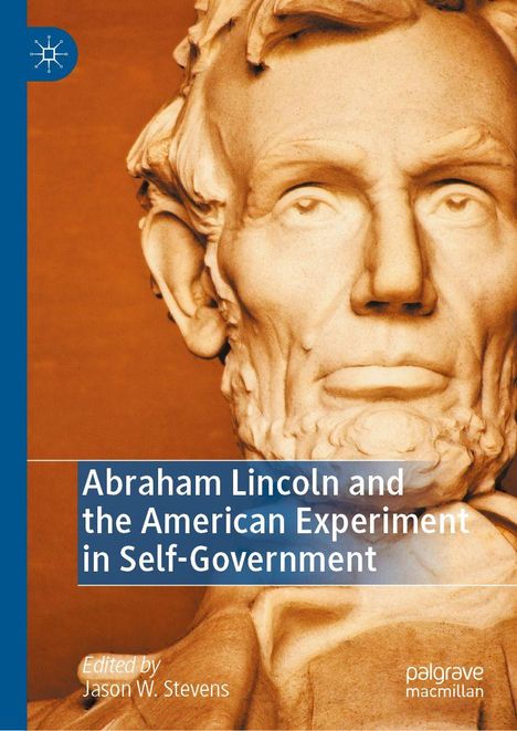 Titel: "Abraham Lincoln and the American Experiment in Self-Government". Ein Nahaufnahme-Bild einer Lincoln-Statue.