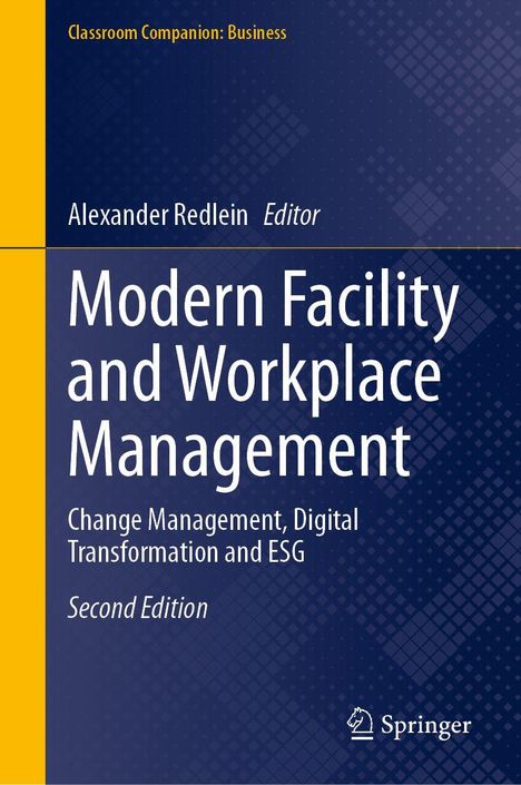 "Modern Facility and Workplace Management: Change Management, Digital Transformation and ESG, Second Edition" von Springer.