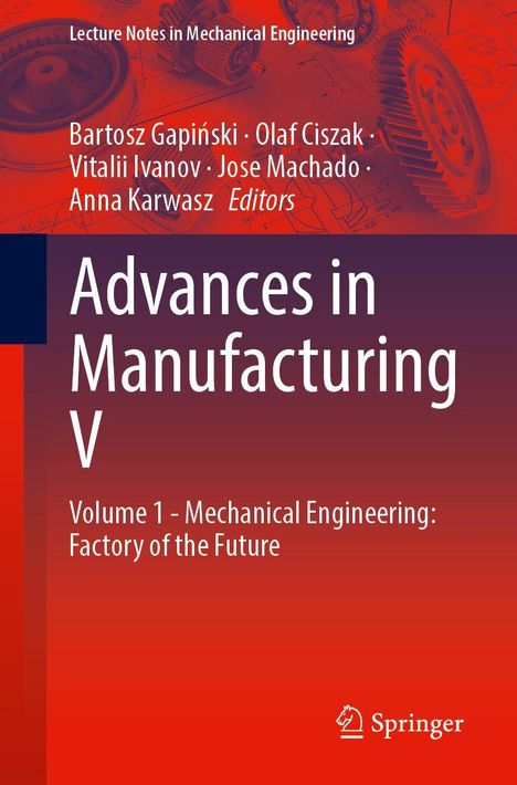 Advances in Manufacturing V, Volume 1 - Mechanical Engineering: Factory of the Future. Namensnennung oben, Springer-Logo.
