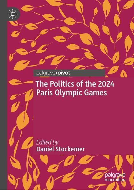 Text: "The Politics of the 2024 Paris Olympic Games. Edited by Daniel Stockemer." Hintergrund mit gelben Blättern auf rot.