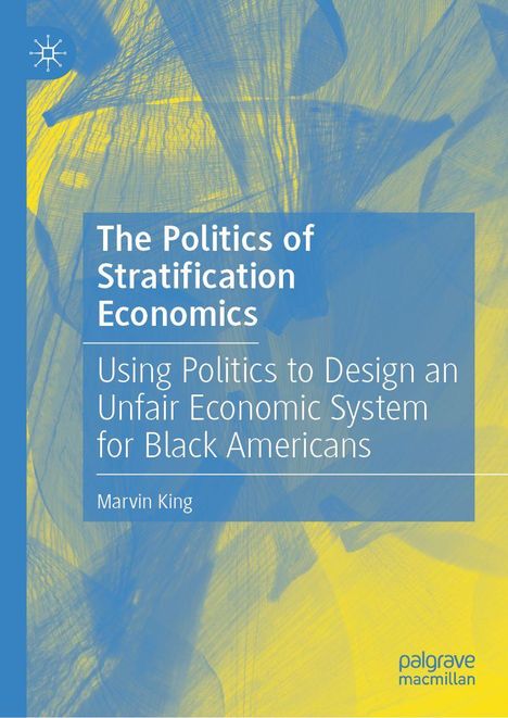 Text: "The Politics of Stratification Economics" und "Marvin King". Hintergrund: Blaue und gelbe moderne Kunst.