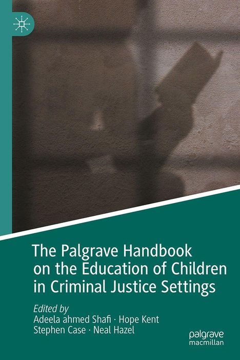 "The Palgrave Handbook on the Education of Children in Criminal Justice Settings", herausgegeben von mehreren Autoren. Logo oben links.