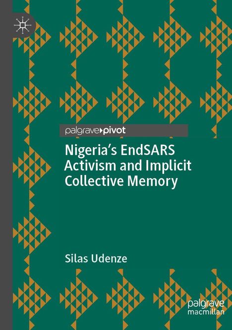 "Nigeria's EndSARS Activism and Implicit Collective Memory" von Silas Udenze. Grünes Cover mit braunen Mustern.