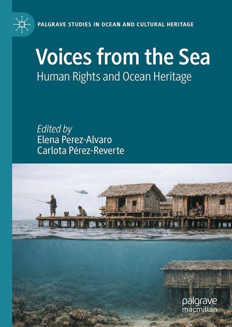 "Voices from the Sea: Human Rights and Ocean Heritage." Titelbild mit Pfahlhäusern über dem Ozean, Luft- und Unterwasseransicht.