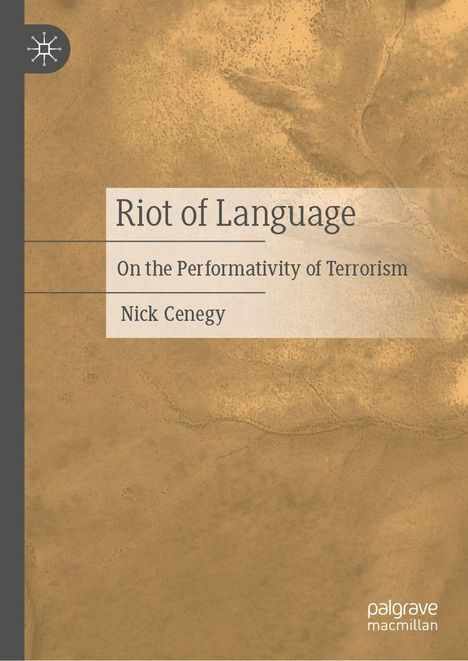 "Riot of Language: On the Performativity of Terrorism" von Nick Cenegy. Sandfarbener Hintergrund, Logo oben links.