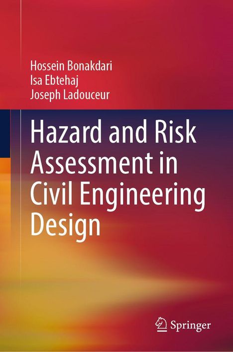 Titel: "Hazard and Risk Assessment in Civil Engineering Design". Autoren: Hossein Bonakdari, Isa Ebtehaj, Joseph Ladouceur. Farbschema: Rot-Orange-Verlauf. Springer-Logo.
