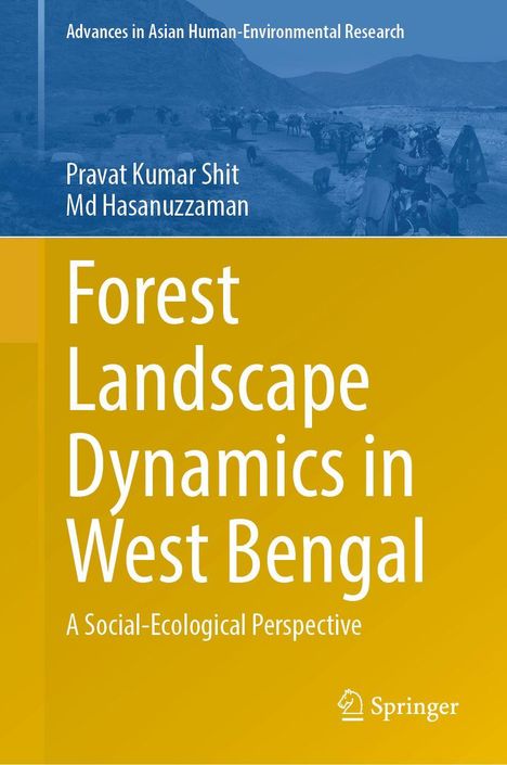 Titel: "Forest Landscape Dynamics in West Bengal". Autoren: Pravat Kumar Shit, Md Hasanzuzzaman. Im Hintergrund Berge.