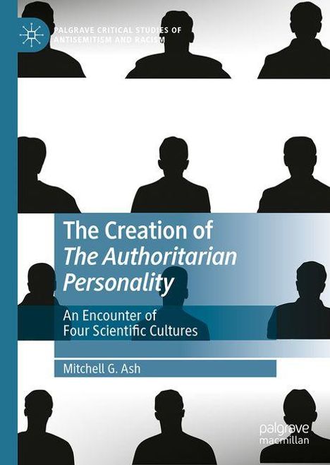 "The Creation of The Authoritarian Personality: An Encounter of Four Scientific Cultures, Mitchell G. Ash." Silhouetten von Köpfen.