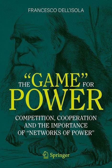 Text: "FRANCESCO DELL’ISOLA 'GAME' FOR POWER COMPETITION, COOPERATION AND THE IMPORTANCE OF 'NETWORKS OF POWER'" Illustration: Älterer Mann, Tierkörper, Springer-Logo.