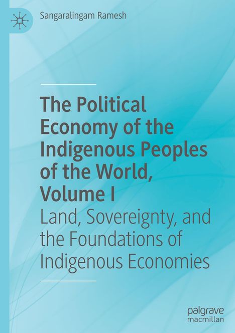 Der Titel lautet: "The Political Economy of the Indigenous Peoples of the World, Volume I". Hellblauer Hintergrund. Links ein Logo.