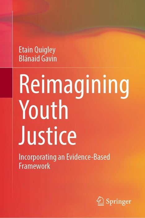 Titel: "Reimagining Youth Justice". Autoren: Etain Quigley, Blánaid Gavin. Hintergrund in warmen Orange- und Rottönen. Springer-Logo unten.