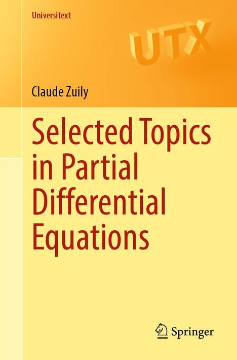 "Selected Topics in Partial Differential Equations" von Claude Zuily, Universitext, gelbes Cover, UTX-Logo. Springer-Logo unten.