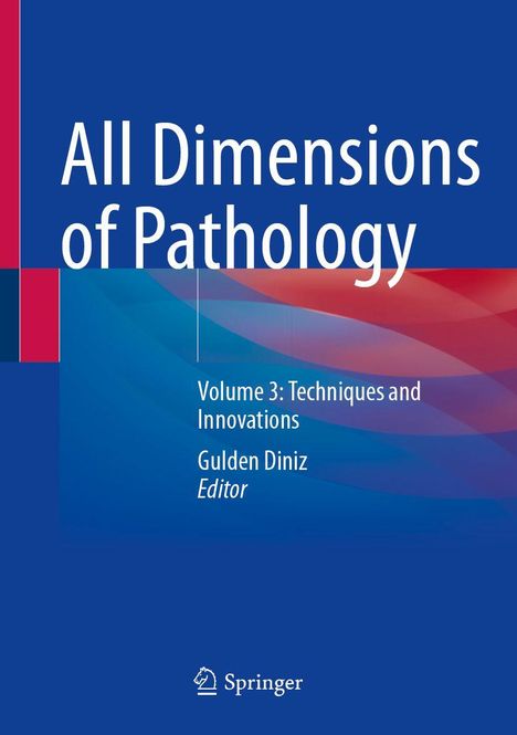 Buchtitel: "All Dimensions of Pathology, Volume 3: Techniques and Innovations", Gulden Diniz, Springer-Logo unten.