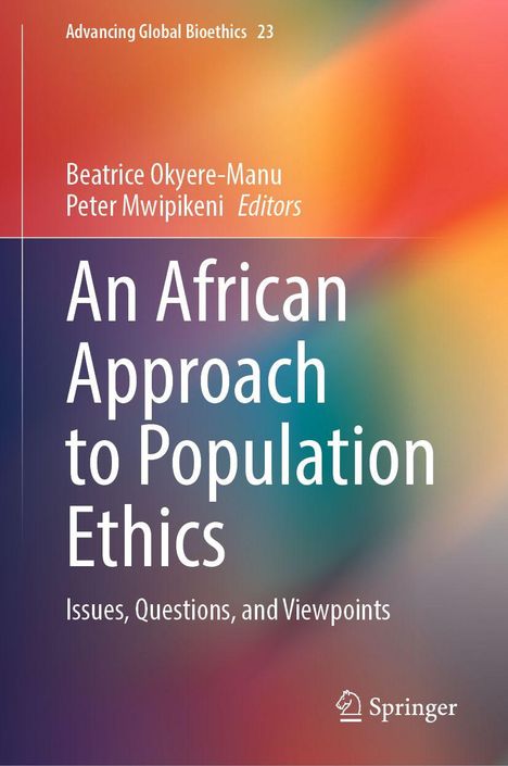 Oben links: "Advancing Global Bioethics 23". Zentrum: Großer Titel "An African Approach to Population Ethics". Bunte Farben.