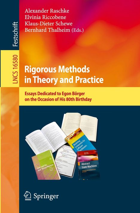 "Rigorous Methods in Theory and Practice", Essays zu Egon Börgers 80. Geburtstag. Farbenfrohe Buch-Collage mit Springer-Logo.