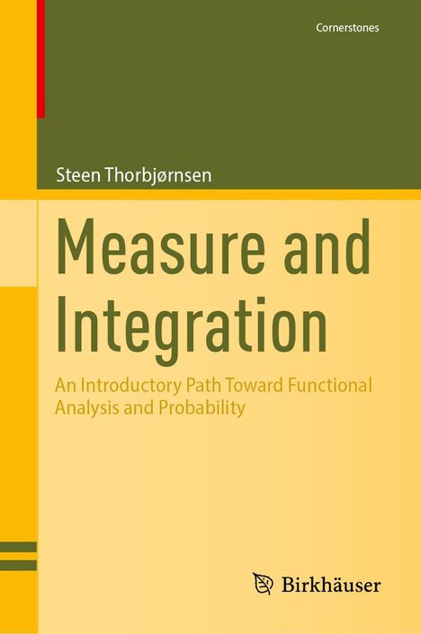 "Measure and Integration" von Steen Thorbjørnsen, Einführung in funktionale Analyse und Wahrscheinlichkeit. Gelbes Cover.