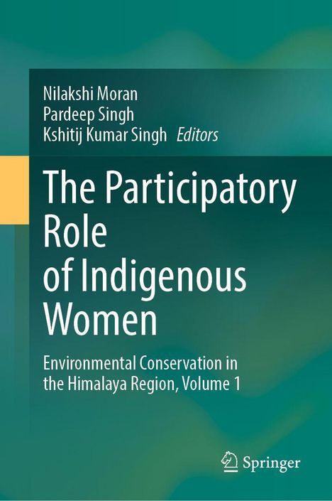 Covertext: "The Participatory Role of Indigenous Women: Environmental Conservation in the Himalaya Region, Volume 1". Grüner Hintergrund.