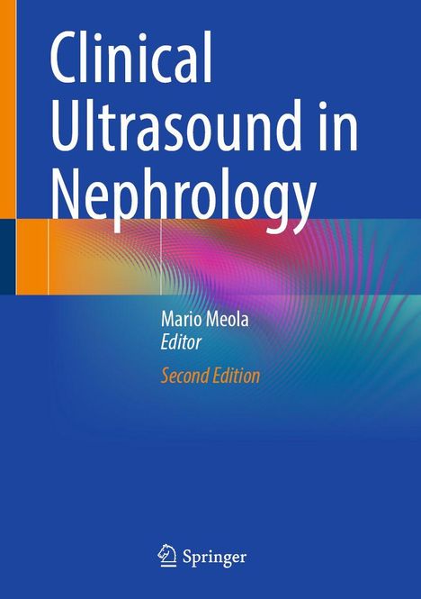 "Clinical Ultrasound in Nephrology", Mario Meola (Editor), "Second Edition". Abstrakte bunte Muster auf blauem Hintergrund. Springer-Logo unten.