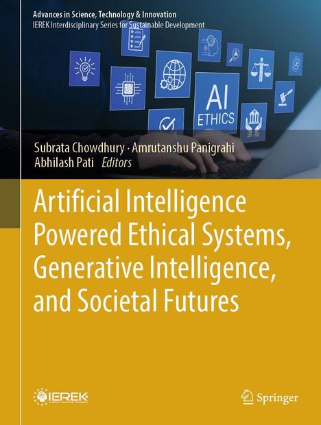 Titel: Artificial Intelligence Powered Ethical Systems, Generative Intelligence, and Societal Futures. Edited by Subrata Chowdhury, Amrutanshu Panigrahi, Abhilash Pati. Oben Symbole zu "AI ETHICS".