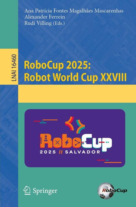 "LNAI 16460, RoboCup 2025: Robot World Cup XXVIII. Logo unten, blauer Hintergrund, Springer-Logo links."