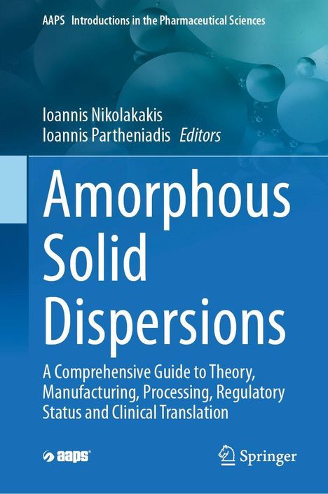 Titel: Amorphous Solid Dispersions. Herausgeber: Ioannis Nikolakakis, Ioannis Partheniadis. Blauer Hintergrund, Blasendesign.