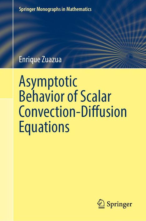 Springer Monographs in Mathematics, Enrique Zuazua, Asymptotic Behavior of Scalar Convection-Diffusion Equations, Springer Logo.