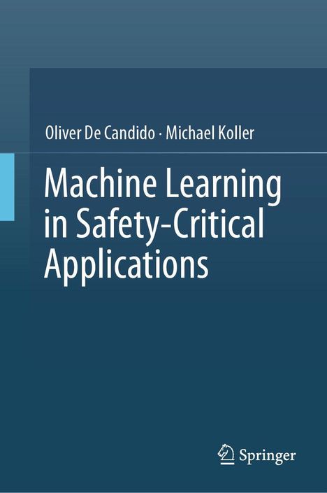 Buchcover: "Machine Learning in Safety-Critical Applications", Autoren: Oliver De Candido, Michael Koller, Springer-Logo.