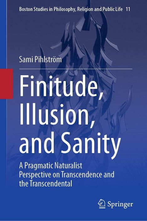 "Buchtitel: Finitude, Illusion, and Sanity. Autor: Sami Pihlström. Blauer Hintergrund mit moderner Skulptur."