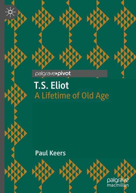 "T.S. Eliot: A Lifetime of Old Age" von Paul Keers. Grüner Hintergrund mit braunen Rautenmustern.