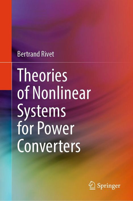 "Bertrand Rivet: Theories of Nonlinear Systems for Power Converters". Hintergrund in fließenden Regenbogenfarben. Springer-Logo.