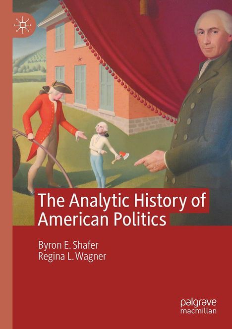 „The Analytic History of American Politics“ von Byron E. Shafer und Regina L. Wagner. Eine historische Illustration.