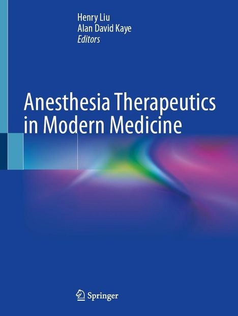Titel: "Anesthesia Therapeutics in Modern Medicine". Autoren: Henry Liu, Alan David Kaye. Hintergrund: Blautöne, unscharfe Farbmuster.