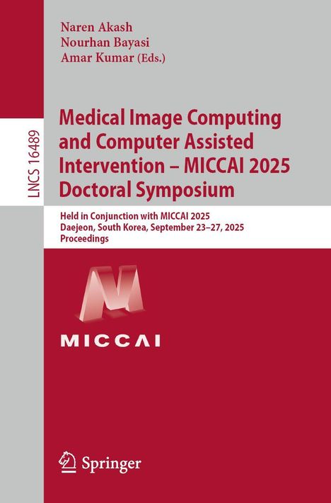 "Medical Image Computing and Computer Assisted Intervention – MICCAI 2025 Doctoral Symposium." Oben Namen, unten Logo.