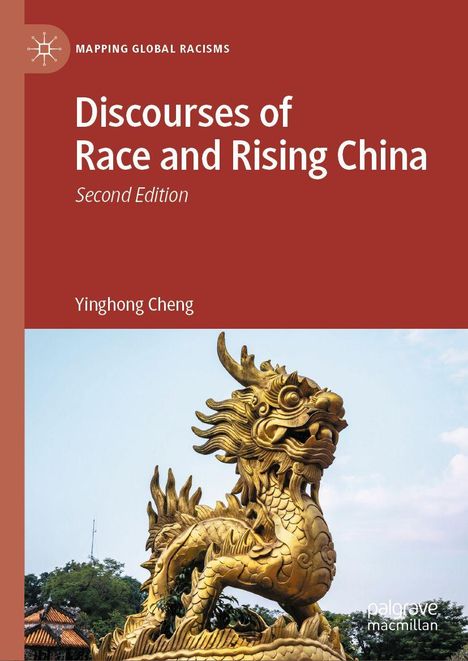 Text: "Discourses of Race and Rising China, Second Edition, Yinghong Cheng." Goldener Drache, Himmel und Bäume im Hintergrund.