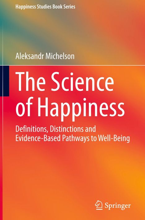 Titel: "The Science of Happiness" von Aleksandr Michelson. Hintergrund in warmen Farbverläufen. Springer-Logo unten.