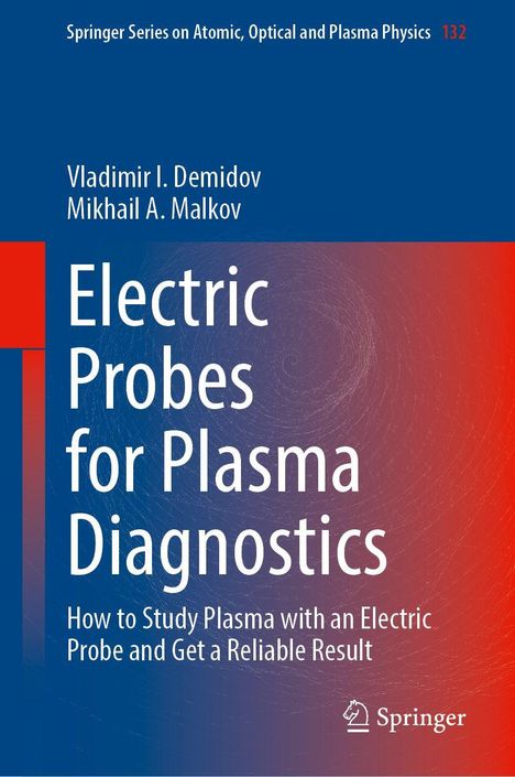 "Electric Probes for Plasma Diagnostics" von Vladimir I. Demidov und Mikhail A. Malkov. Blau-roter Hintergrund, Springer-Logo.