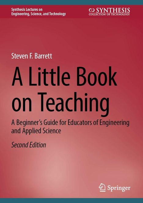 "A Little Book on Teaching" von Steven F. Barrett, für Einsteiger in Ingenieur- und angewandte Wissenschaften, zweite Ausgabe.