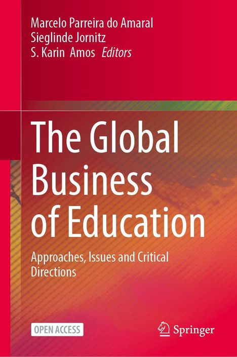 Buchtitel: "The Global Business of Education" - Herausgeber: Marcelo Parreira do Amaral, Sieglinde Jornitz, S. Karin Amos.