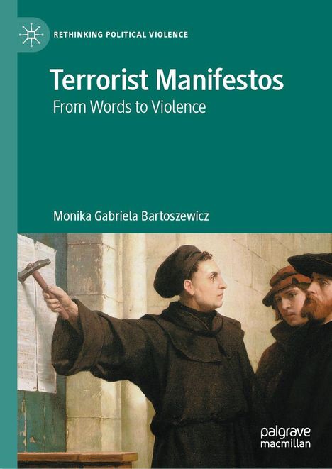 „Rethinking Political Violence“, „Terrorist Manifestos: From Words to Violence“ von Monika Gabriela Bartoszewicz. Unten: Gemälde von Männern in mittelalterlicher Kleidung.
