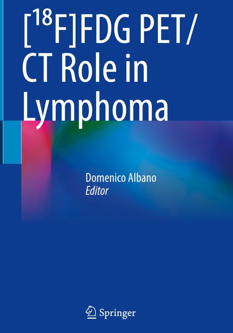 Text: "[18F]FDG PET/CT Role in Lymphoma" und "Domenico Albano, Editor". Blaues Cover mit farbigen Verläufen. Logo unten.