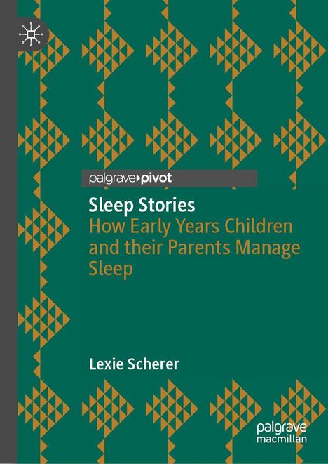 „Sleep Stories: How Early Years Children and their Parents Manage Sleep“ von Lexie Scherer. Geometrisches Muster.